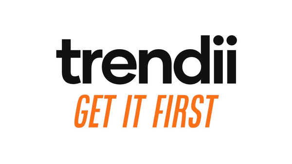 Trendii - Get it first